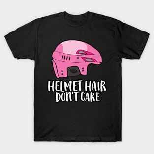 Helmet Hair Don't Care Funny Hockey T-Shirt